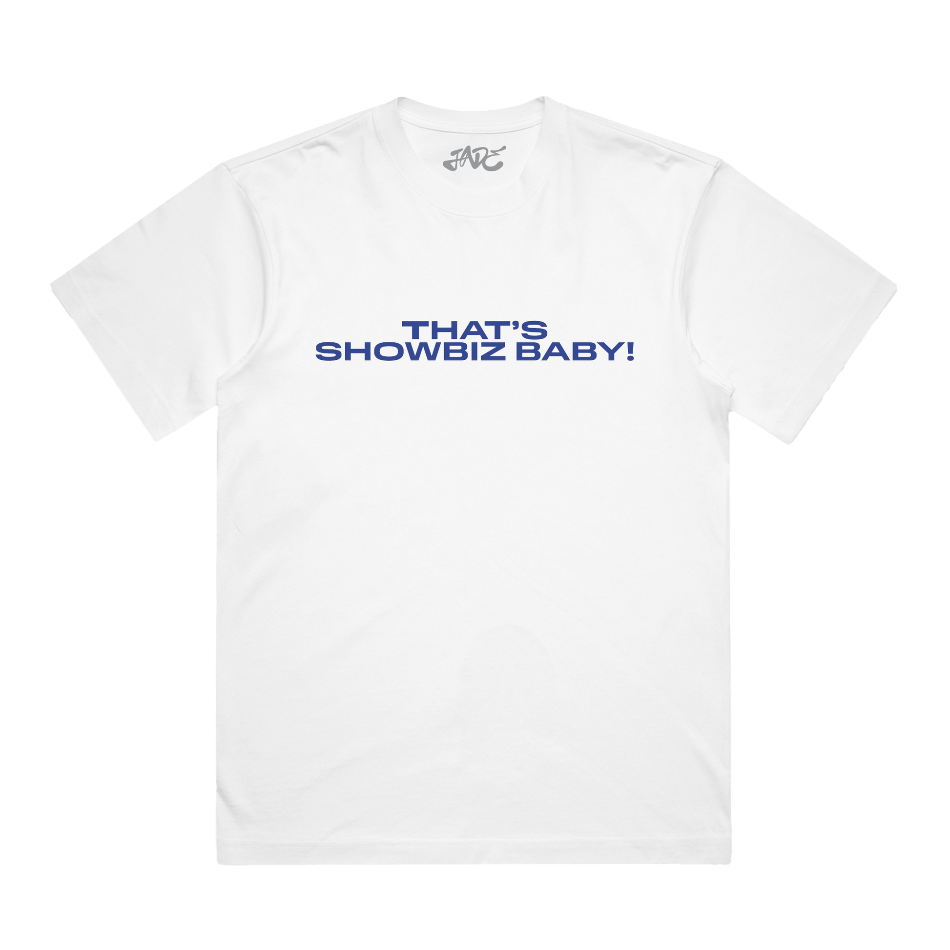 White T-shirt with the text 'THAT'S SHOWBIZ BABY!' printed in blue on the front.